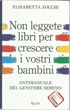 ELISABETTA ZOCCHI - Non leggete libri per crescere i vostri bambini.
