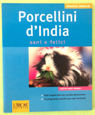 IMMANUEL BIRMELIN - PORCELLINI D'INDIA SANI E FELICI - L'AIRONE - Libro [L208]