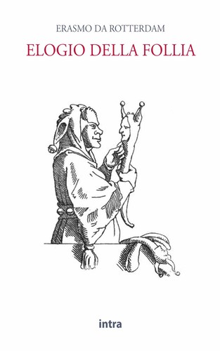 Elogio della follia erasmo - elogio,