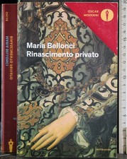 OSCAR. RINASCIMENTO PRIVATO. MARIA BELLONCI. MONDADORI.