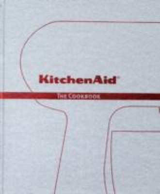 Kitchenaid the cookbook by - kitchenaid:,