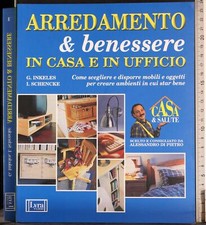 ARREDAMENTO & BENESSERE IN CASA E IN UFFICIO. INKELES, SCHENCKE. LYRA LIBRI.