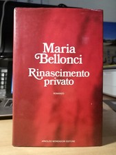 Romanzo-M. Bellonci-Rinascimento privato-Mondadori1985-1° Ediz. Ottimo Occasione