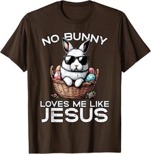 Easter No Bunny Loves Me Like