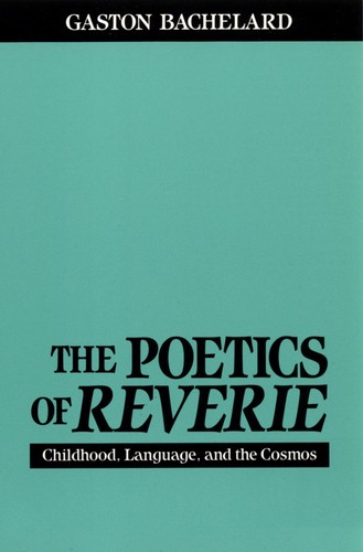 The poetics reverie - poetics, of
