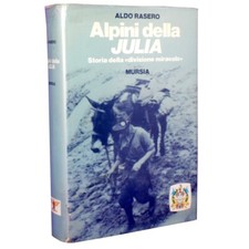 ALDO RASERO - ALPINI DELLA JULIA - MURSIA