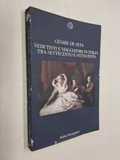 VEDUTISTI VIAGGIATORI ITALIA SETTECENTO OTTOCENTO - DE SETA - BORINGHIERI - 1999