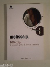 E908 100 COLPI DI SPAZZOLA PRIMA DI ANDARE A DORMIRE MELISSA P FAZI EDITORE 2007