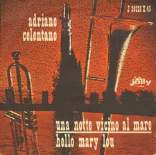Adriano Celentano - Una Notte Vicino Al Mare  Hello Mary Lou [Vinile 7 pollici -