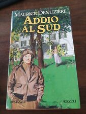 ADDIO AL SUD Maurice Denuziere Rizzoli 1990 prima edizione sc21