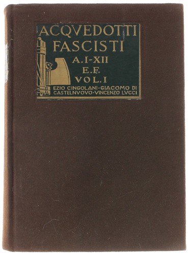 Acquedotti fascisti volume - acquedotti, fascisti.