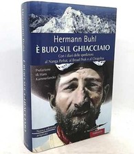 È buio sul ghiacciaio. Con i diari delle spedizioni al Nanga Parbat Hermann Buhl