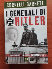 I GENERALI DI HITLER di CORRELLI BARNETT - 1^ EDIZIONE SAGGI  BUR 2000