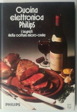 CUCINA ELETTRONICA PHILIPS / I SEGRETI DELLA COTTURA MICRO-ONDE - RARO VINTAGE