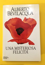 Una misteriosa felicità-di Alberto Bevilacqua-libro Mondadori 1988-Romanzo