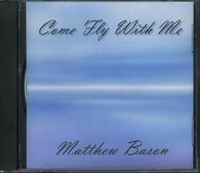 MATTHEW BASON - Come Fly With
