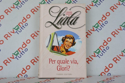 Liala per quale via - liala, glori