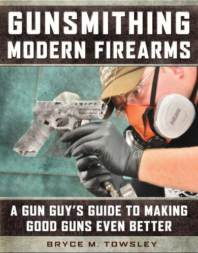 Gunsmithing modern firearms - gunsmithing,