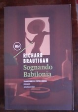 RICHARD BRAUTIGAN - SOGNANDO BABILONIA - MINIMUM FAX - 2018