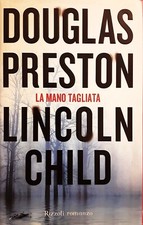LA MANO TAGLIATA di Douglas Preston & Lincoln Child