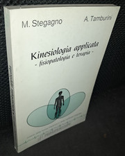Stegagno, Tamburini KINESIOLOGIA APPLICATA. FISIOPATOLOGIA E TERAPIA 1991