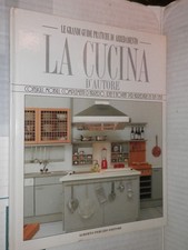 LA CUCINA D AUTORE Consigli mobili complementi d arredo Peruzzo 1992 libro di