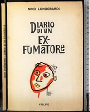 DIARIO DI UN EX FUMATORE. NINO LONGOBARDI. VOLPE. DEDICA E FIRMA DELL'AUTORE.