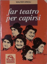 Far teatro per capirsi