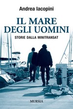 Il mare degli uomini. Storie dalla Minitransat - Iacopini Andrea