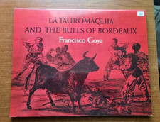 GOYA- LA TAUROMAQUIA AND THE BULLS OF BORDEAUX- DOVER PUBLICATIONS- 1969-V