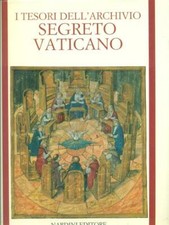 I TESORI DELL'ARCHIVIO SEGRETO VATICANO PRIMA EDIZIONE  AA.VV. NARDINI EDITORE