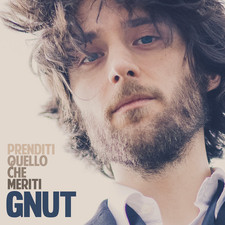 GNUT PRENDITI QUELLO CHE
