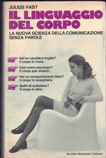 Il linguaggio del corpo la nuove scienza della comunicazione senza parole