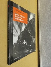 DALLA BOTTEGA ARTIGIANA ALLA FABBRICA Liliana Lanzardo Editori Riuniti 1999 di
