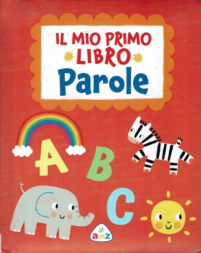 Mio primo libro parole - il,