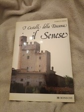 I Castelli della Toscana - Il Senese BONECHI Ed. 200 Pag. Anno 1981