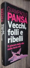 VECCHI, FOLLI E RIBELLI -