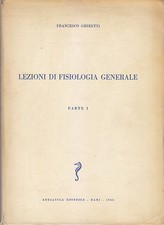 LEZIONI DI FISIOLOGIA GENERALE Parte I - Francesco Ghiretti 1966 Adriatica libro