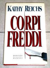 Kathy Reichs "CORPI FREDDI" Rizzoli  Prima edizione 1998