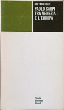 PAOLO SARPI TRA VENEZIA E L'EUROPA COZZI GAETANO EINAUDI 1978