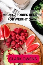 High Calories Recipes for