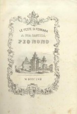 LEVIZZANI CIRELLI Gaetano. LE FESTE DI FERRARA A SUA SANTITA' PIO NONO. 1857