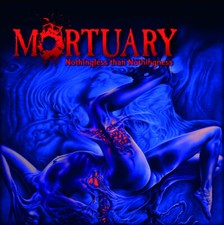 MORTUARY - Nothingless Than