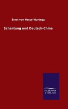 Hesse-Wartegg - Schantung und