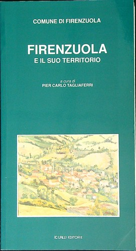 Firenzuola suo territorio - il,