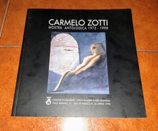 CARMELO ZOTTI MOSTRA ANTOLOGICA 1973 1998 CATALOGO MOSTRA GALLARATE