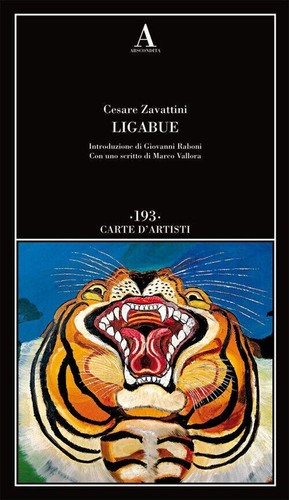 Cesare zavattini ligabue - zavattini,,