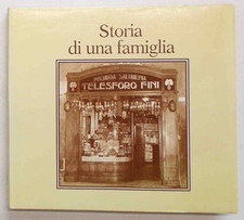 BIAGI Storia di una famiglia. 1912 - 1987. (La FINI di Modena Gastronomia)