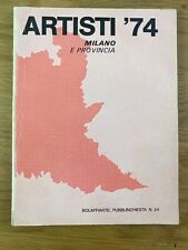 Bolaffiarte: Artisti 74 Milano e provincia. (Valerio Adami Enrico Baj Scanavino)
