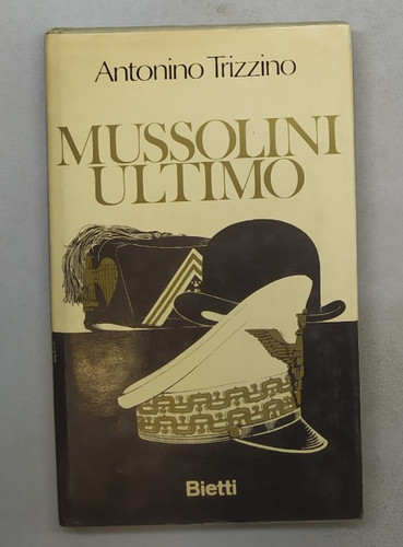 Mussolini ultimo antonino - ultimo, di
